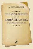 Cele sapte neveste ale lui Barba-Albastra si alte povesti minunate &ndash; Anatole France