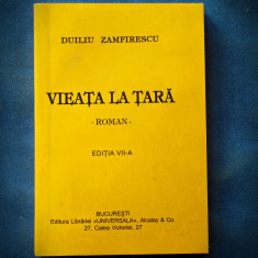 VIEATA LA TARA - DUILIU ZAMFIRESCU - ROMAN, EDITIA VII-A