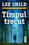 Timpul trecut - Lee Child - Editura Trei