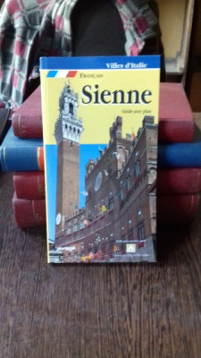 SIENNE. GUIDE AVEL LE PLAN DE LA VILLE - LORETTA SANTINI (GHID SIENA+HARTA ORASULUI) foto