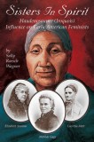 Sisters in Spirit: Iroquois Influence on Early Feminists