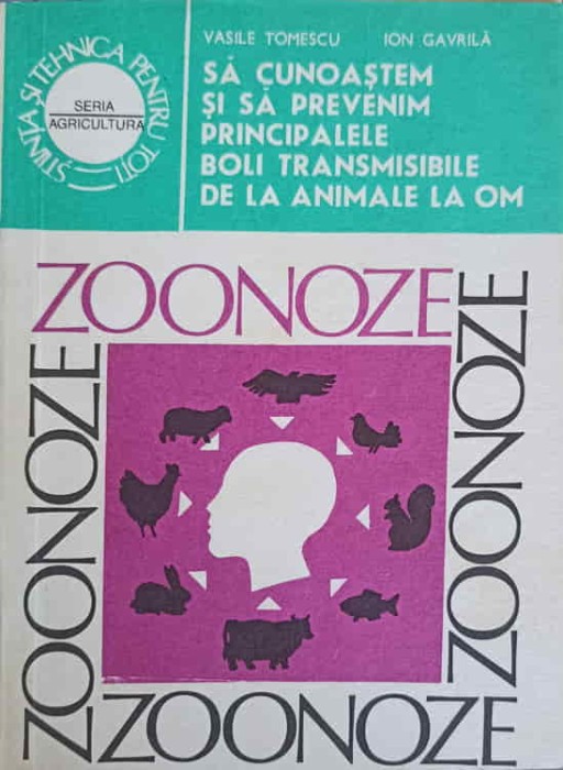 SA CUNOASTEM SI SA PREVENIM PRINCIPALELE BOLI TRANSMISIBILE DE LA ANIMALE LA OM-VASILE TOMESCU, ION GAVRILA-244284
