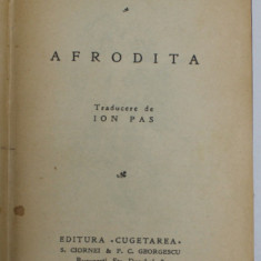 AFRODITA de PIERRE LOUIS , roman , EDITIE INTERBELICA