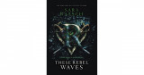 These Rebel Waves | Sara Raasch