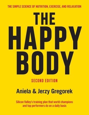 The Happy Body: The Simple Science of Nutrition, Exercise, and Relaxation (Black&amp;amp;white) foto