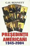 Președinții americani 1945-2004 - Paperback brosat - Franck Daninos - Orizonturi