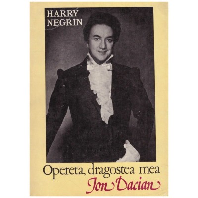 Harry Negrin - Opereta, dragostea mea - Ion Dacian - 130501 foto