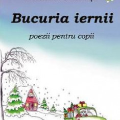 Bucuria iernii. Poezii pentru copii - Florentina Galbinasu