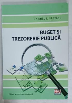BUGET SI TREZORERIE PUBLICA PUBLICA de GABRIEL I. NASTASE , 2017 foto