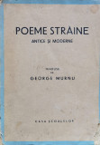 Poeme Straine, Antice Si Moderne - George Murnu (traducator) ,559777