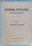 Poeme Straine, Antice Si Moderne - George Murnu (traducator) , J94