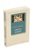 Orient si Occident - Rene Guenon, Teodoru Ghiondea
