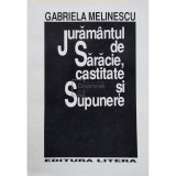 Gabriela Melinescu - Juramantul de saracie, castitate si supunere (Editia: 1993)
