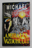 AMIRALUL VAZDUHULUI de MICHAEL MOORCOCK , 1995