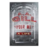 Carte "Pour Me" de A. A. Gill - Memoir, Literatura Contemporana, in Engleza