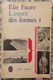 L'esprit des formes - Elie Faure// volumul I