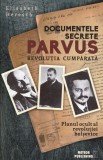 AS - ELISABETH HERESCH - DOCUMENTELE SECRETE PARVUS, REVOLUȚIA CUMPĂRATĂ