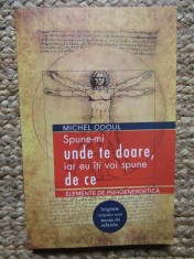 Spune-mi unde te doare, iar eu iti voi spune de ce - Michel Odoul foto