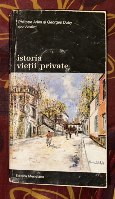 Philippe Aries, Georges Duby - Istoria vietii private (volumul 9)