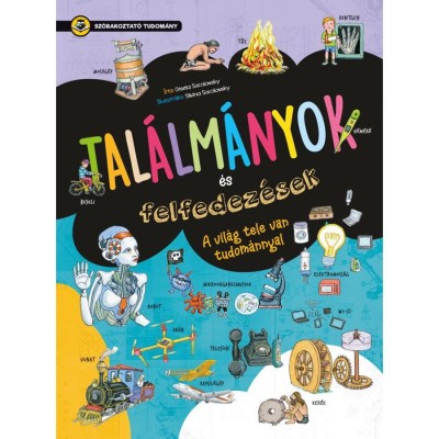 Tal&amp;aacute;lm&amp;aacute;nyok &amp;eacute;s felfedez&amp;eacute;sek - Sz&amp;oacute;rakoztat&amp;oacute; tudom&amp;aacute;ny - Gisela Socolovsky foto