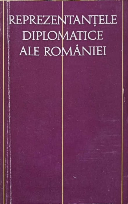 REPREZENTANTELE DIPLOMATICE ALE ROMANIEI VOL.1 1859-1917-COLECTIV