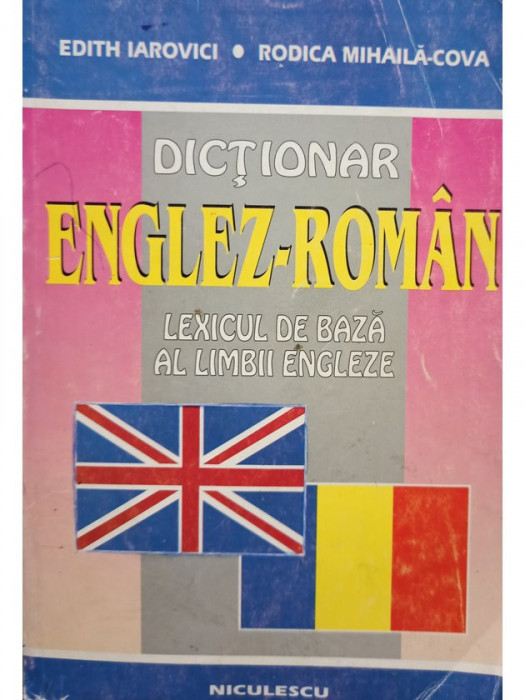Edith Iarovici - Dictionar englez - roman. Lexicul de baza al limbii engleze (editia 1998)
