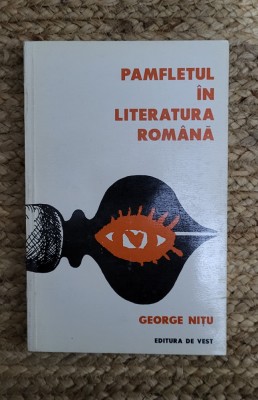 Pamfletul in literatura romana &amp;ndash; George Nitu foto