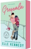 Greseala. Seria Off-Campus Vol.2 - Elle Kennedy