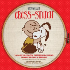 Peanuts Cross-Stitch: 15 Easy-To-Follow Patterns Featuring Charlie Brown & Friends