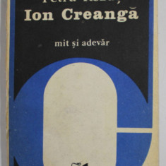 ION CREANGA , MIT SI ADEVAR de PETRU REZUS , PARTEA I , 1981