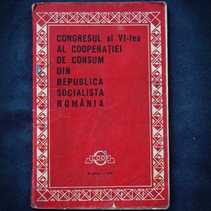 CONGRESUL AL VI-LEA AL COOPERATIEI DE CONSUM DIN REPUBLICA SOCIALISTA ROMANIA