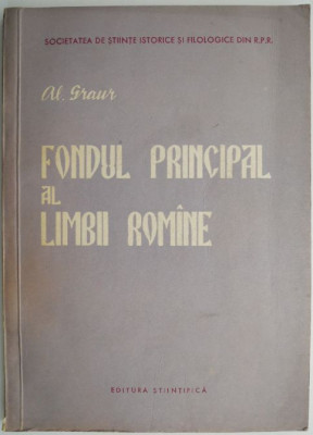 Fondul principal al limbii romane &amp;ndash; Al. Graur foto