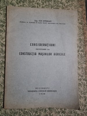 Ion Sterian - Consideratiuni privitoare la Constructia Masinilor Agricole foto