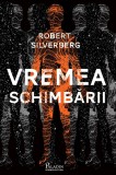 Cumpara ieftin Vremea schimbării - Robert Silverberg
