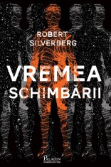 Vremea schimbării - Robert Silverberg