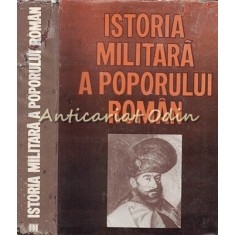Istoria Militara A Poporului Roman III - Vasile Milea, Stefan Pascu