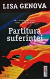 Cumpara ieftin Partitura suferinței - Roman de Lisa Genova - 2018, Brosata, Limba Romana