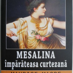 Mesalina, imparateasa curtezana – Maurice Magre