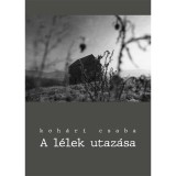 A l&eacute;lek utaz&aacute;sa - Koh&aacute;ri Csaba