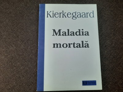 Soren Kierkegaard - Maladia mortala foto