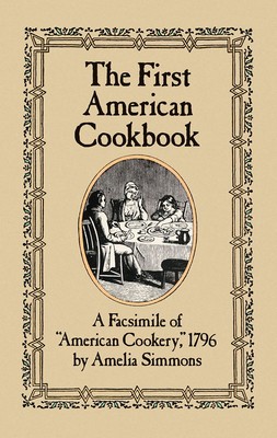 The First American Cookbook: A Facsimile of &amp;quot;&amp;quot;American Cookery,&amp;quot;&amp;quot; 1796 foto
