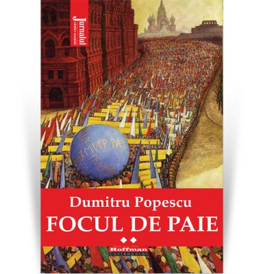 Focul de paie. Vol. 2 - Dumitru Popescu foto