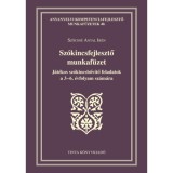 Sz&oacute;kincsfejlesztő munkaf&uuml;zet - J&aacute;t&eacute;kos sz&oacute;kincsbőv&iacute;tő feladatok a 3-6. &eacute;vfolyam sz&aacute;m&aacute;ra - Szőcsn&eacute; Antal Ir&eacute;n