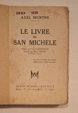 Le Livre de San Michele, Axel Munthe, Albin Michel 1938, Editie Colectie, Hartie Madagascar, Franceza, Dedicatie 1938