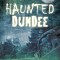 Haunted Dundee