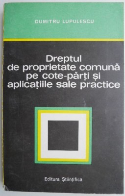 Dreptul de proprietate comuna pe cote-parti si aplicatiile sale practice &amp;ndash; Dumitru Lupulescu foto