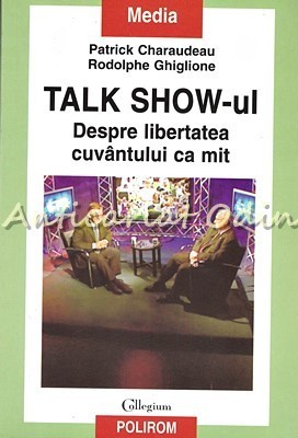 Talk-Show-ul - Patrick Charaudeau, Rodolphe Ghiglione