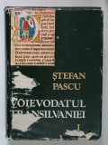 VOIEVODATUL TRANSILVANIEI , VOLUMUL I de STEFAN PASCU , 1972 *EDITIE CARTONATA