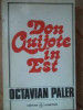 Don Quijote In Est - Octavian Paler ,519376, Albatros