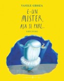 E un mister, asa se pare | Vasile Groza, Curtea Veche, Curtea Veche Publishing